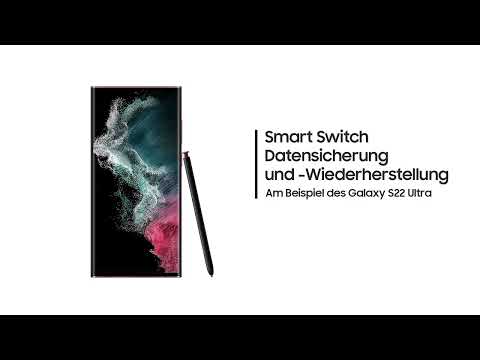 Galaxy S22 Ultra: Smart Switch Datensicherung- und Wiederherstellung